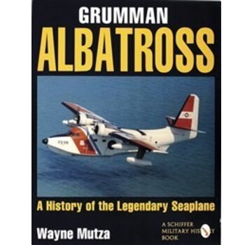 Schiffer Publishing Grumman Albatross: History of the Legendary Seaplane Softcover