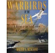 Schiffer Publishing Warbirds Of The Sea:History Of Aircraft Carriers & Carrier Based Aircraft Hc