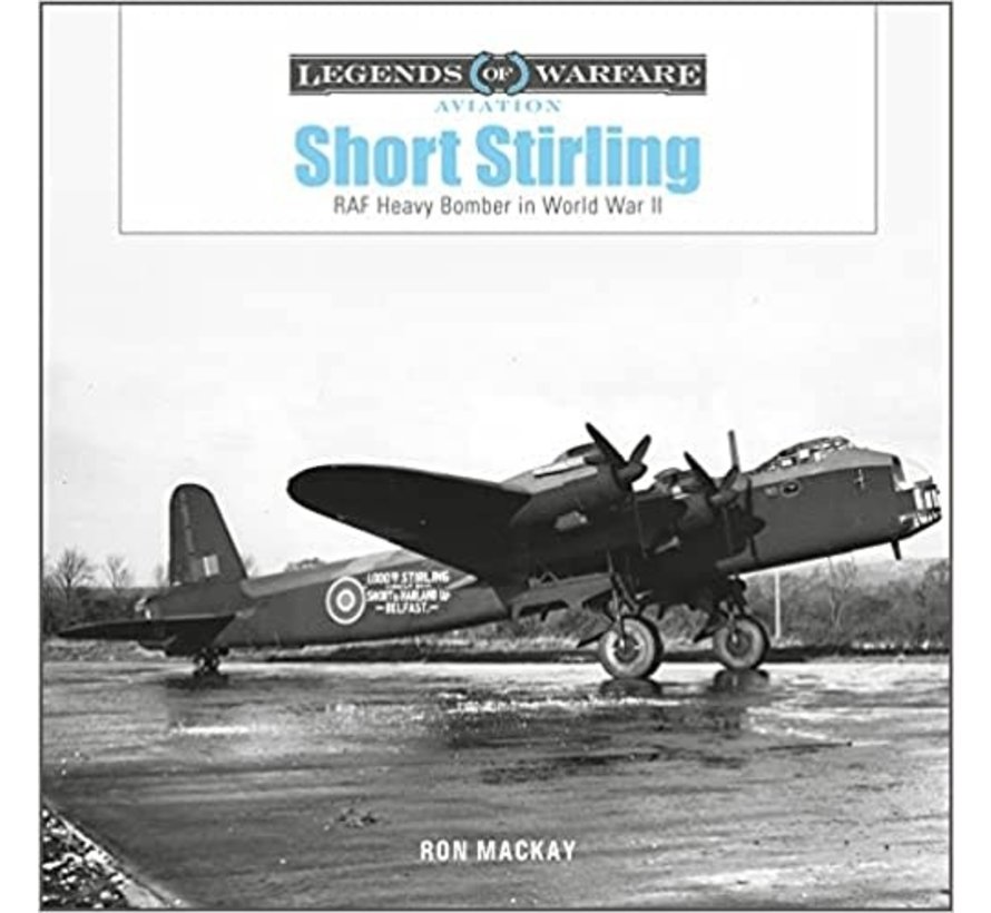 Short Stirling : RAF Heavy Bomber in World War II: Legends of Warfare hardcover