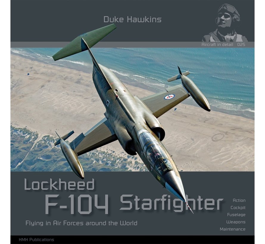 Lockheed F104 Starfighter: Duke Hawkins Aircraft in Detail #025 softcover