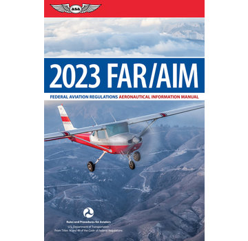 ASA - Aviation Supplies & Academics FAR AIM 2023 Federal Aviation Regulations ASA