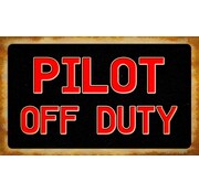 Pilot Off Duty Metal Sign