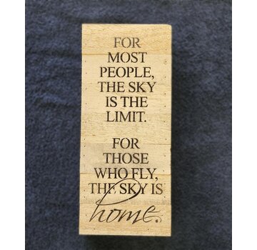 Sky is Home Reclaimed Wooden Sign  6" x 14"