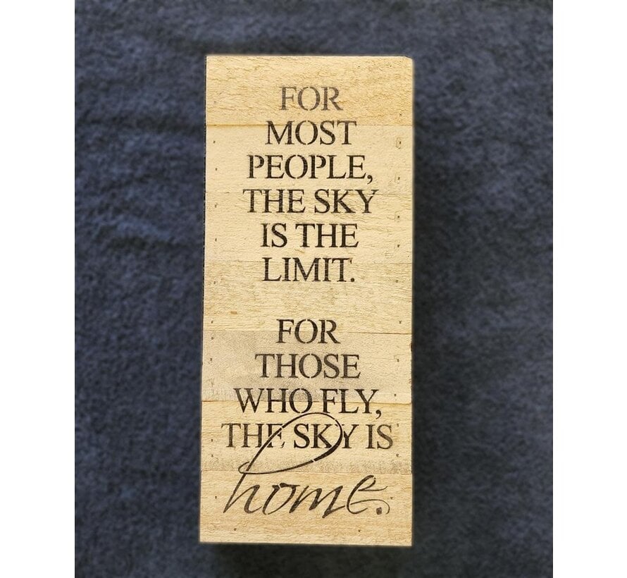 Sky is Home Reclaimed Wooden Sign  6" x 14"