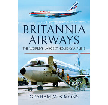 Air World Books Britannia Airways: The World's Largest Holiday Airline hardcover