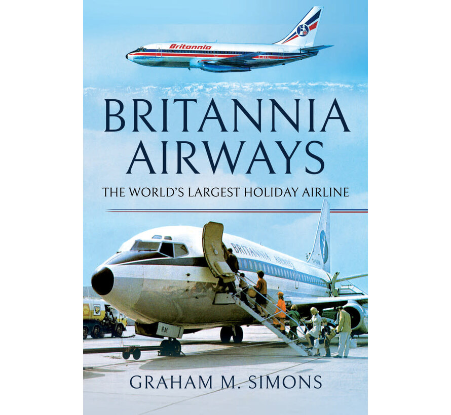 Britannia Airways: The World's Largest Holiday Airline hardcover