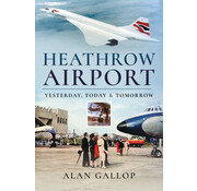 Heathrow Airport: Yesterday, Today and Tomorrow hardcover