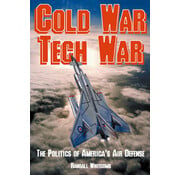 Cold War Tech War: Politics of America's Air Defense softcover