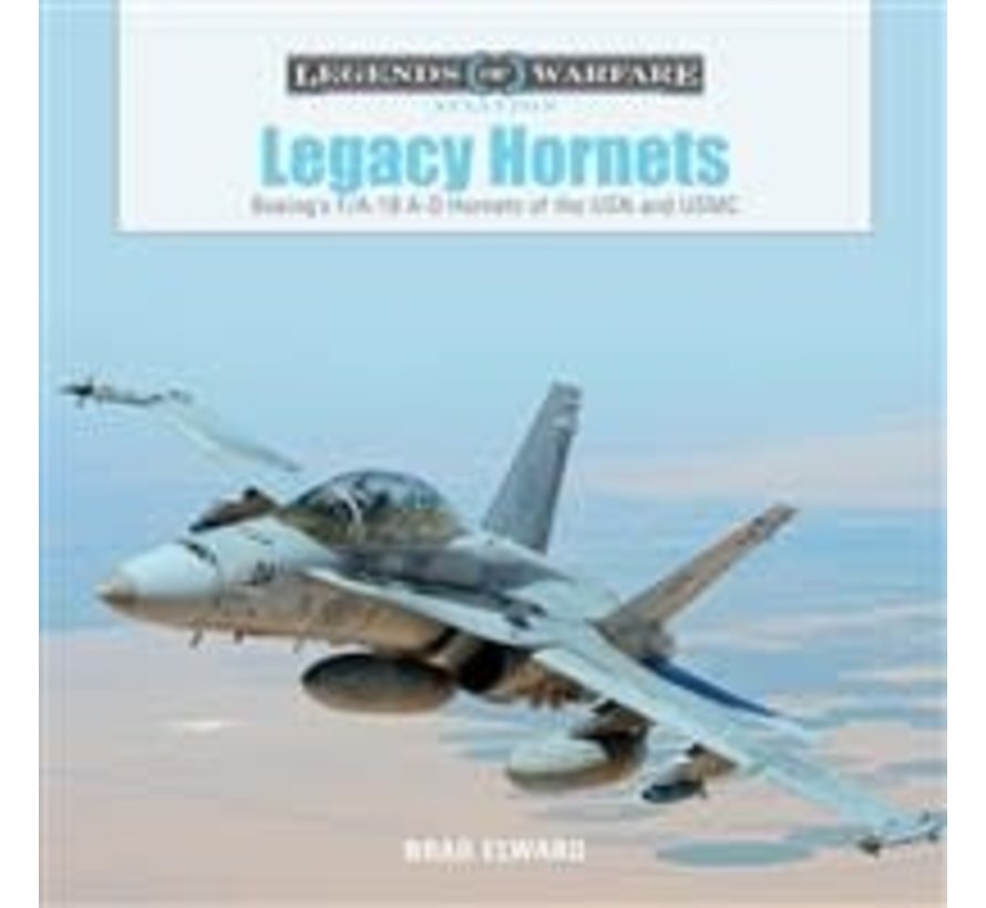 Legacy Hornets: FA18 USN USMC Legends of Warfare hardcover