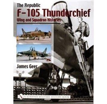 Schiffer Publishing Republic F105 Thunderchief:Wing & Squadron Histories Hc Schiffer