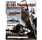 Republic F105 Thunderchief: Wing & Squadron Histories hardcover