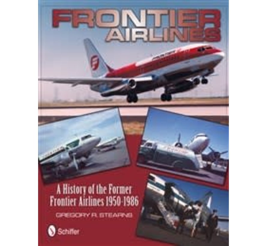 Frontier Airlines: History of Former: 1950-1986 hardcover