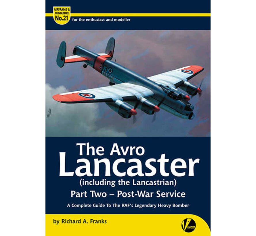 Avro Lancaster (Including Lancastrian): Pt.2: Postwar Service: Airframe & Miniature A&M #21 softcover