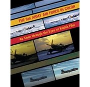 Schiffer Publishing 8th Army Air Force In Color:As Seen Through The Eyes Of Kodakchrome Film Hc