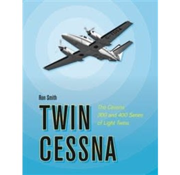 Schiffer Publishing Twin Cessna:Cessna 300 & 400 Series Of Light Twins Hc