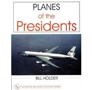 Schiffer Publishing Planes Of The Presidents:Air Force 1 Sc
