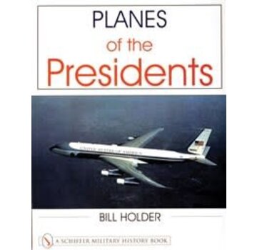 Schiffer Publishing Planes Of The Presidents:Air Force 1 Sc