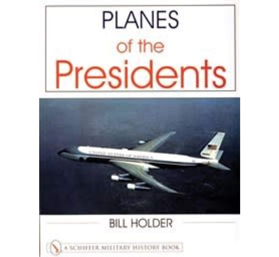 Planes of the Presidents: History of Air Force One softcover