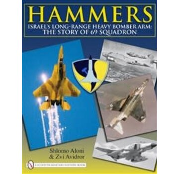 Schiffer Publishing Hammers:69 Squadron:Israel’S Long-Range Heavy Bomber Arm Hc Schiffer