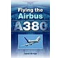 Flying the Airbus A380 softcover