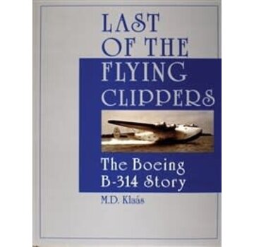 Schiffer Publishing Last Of The Flying Clippers:Boeing 314 Story Hc Schiffer