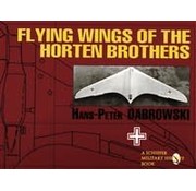 Schiffer Publishing Flying Wings Of The Horten Brothers Sc Schiffer