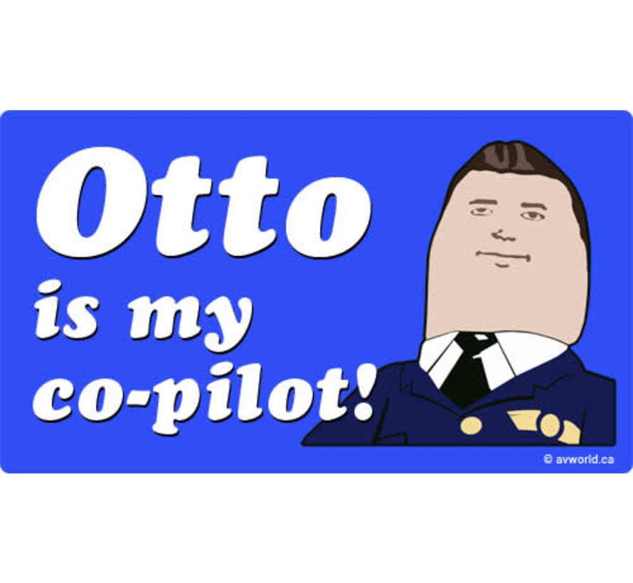 Magnet Otto is my co-pilot! 2.25" x 1.25"