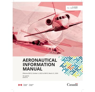 Transport Canada Aeronautical Information Manual (AIM) Effective  March 23rd  2023