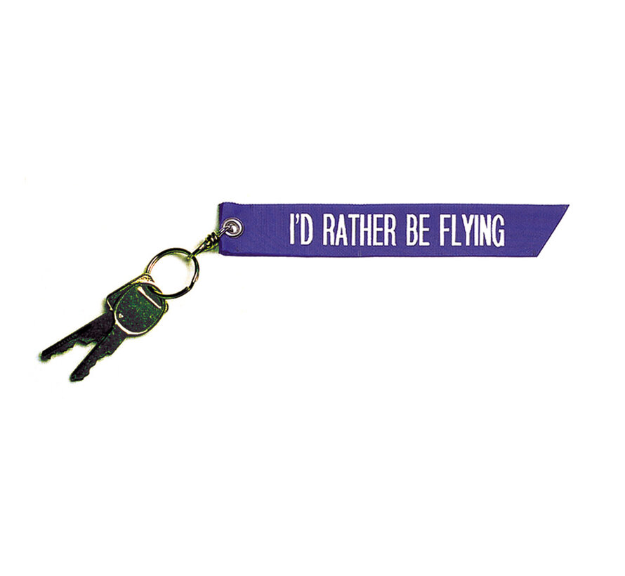 KEY CHAIN ID RATHER BE FLYING