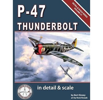 Detail & Scale Aviation Publications P47 Thunderbolt: In Detail & Scale: Volume 17  softcover