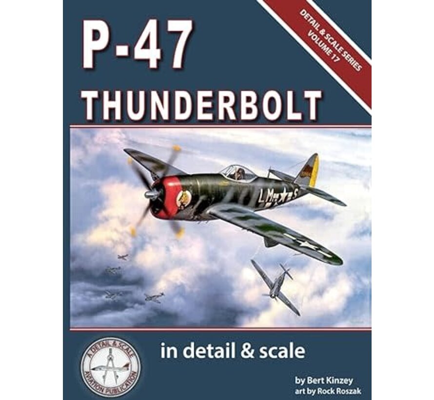 P47 Thunderbolt: In Detail & Scale: Volume 17  softcover