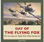 Dundurn Press Day of the Flying Fox: The True Story of World War II Pilot Charley Fox softcover