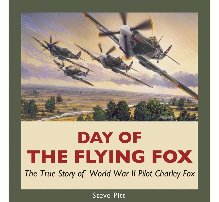 Day of the Flying Fox: The True Story of World War II Pilot Charley Fox softcover