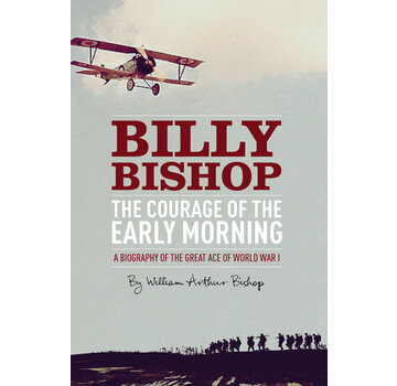 Dundurn Press Courage of Early Morning: A Biography of the Great Ace of World War I softcover