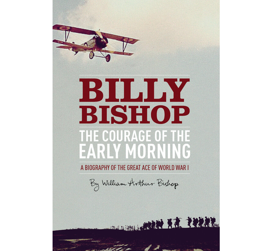 Courage of Early Morning: A Biography of the Great Ace of World War I softcover