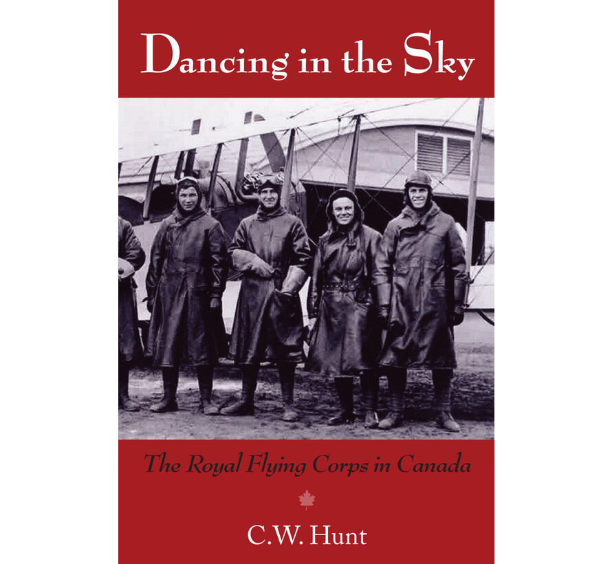 Dancing in the Sky: The Royal Flying Corps in Canada softcover