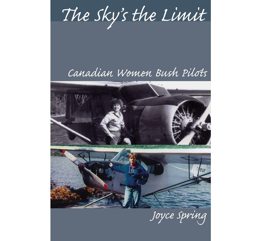The Sky's the Limit: Canadian Women Bush Pilots softcover