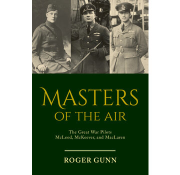 Dundurn Press Masters of the Air: The Great War Pilots McLeod, McKeever, and MacLaren softcover