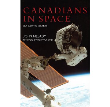 Dundurn Press Canadians in Space: The Forever Frontier softcover