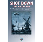 Shot Down and on the Run: RCAF & Commonwealth Aircrews Who Got Home from Behind Enemy Lines, 1940-1945 softcover