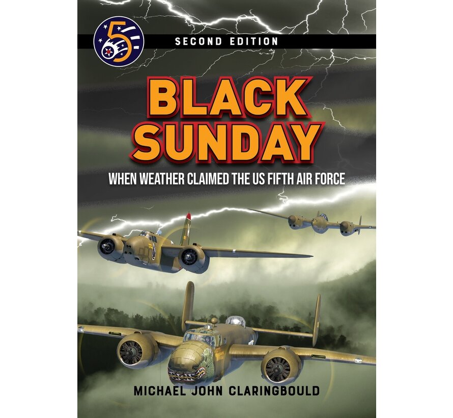 Black Sunday: When Weather Claimed the US Fifth Air Force 2nd edition softcover