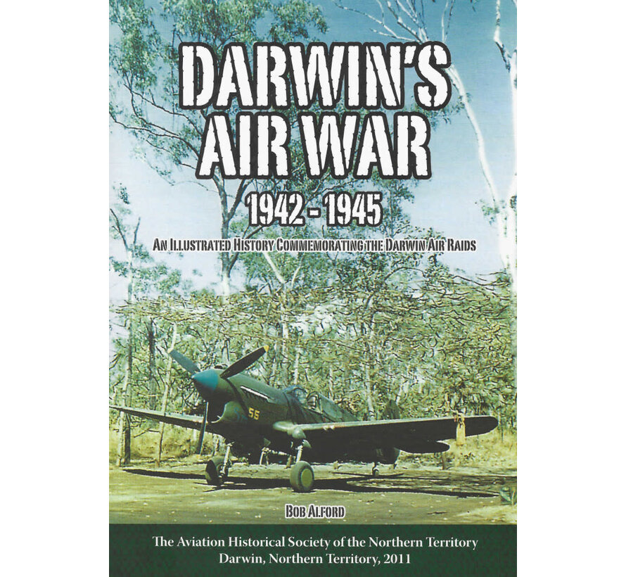 Darwin's Air War: 1942-1945: Illustrated History softcover