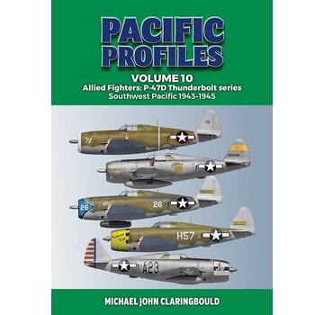 Pacific Profiles: Volume 10: Allied Fighters: P-47D Thunderbolt series Southwest Pacific: 1943-1945 softcover