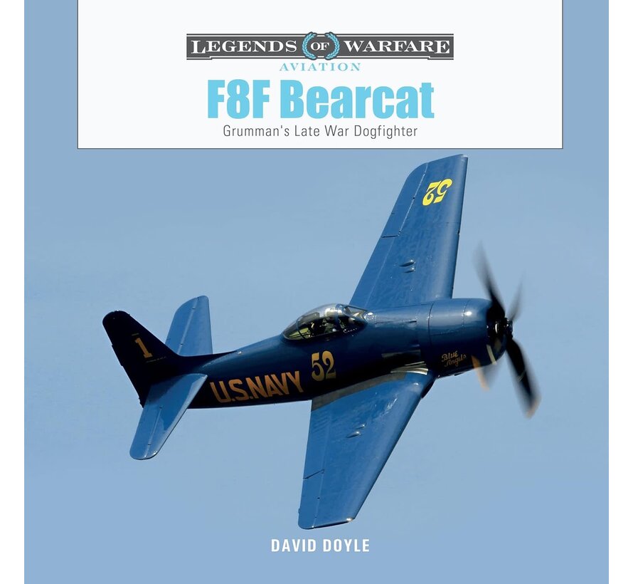F8F Bearcat : Grumman's Late-War Dogfighter: Legends of Warfare hardcover