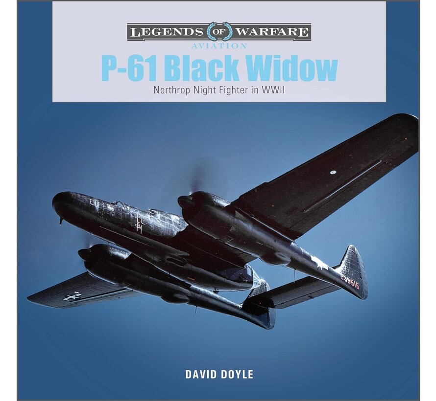 P61 Black Widow: Northrop Night Fighter in WWII : Legends of Warfare hardcover