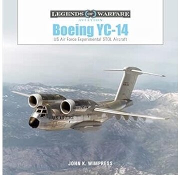 Schiffer Legends of Warfare Boeing YC14 : US Air Force Experimental STOL Aircraft: Legends of Warfare hardcover