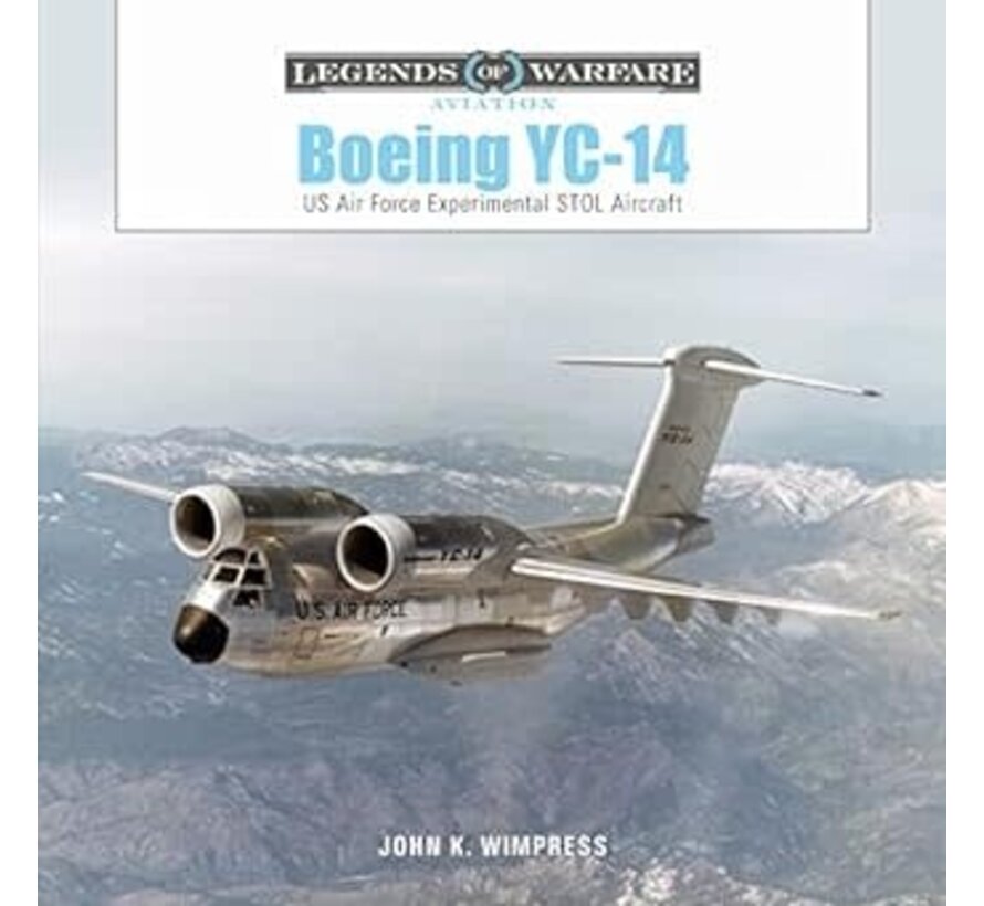 Boeing YC14 : US Air Force Experimental STOL Aircraft: Legends of Warfare hardcover