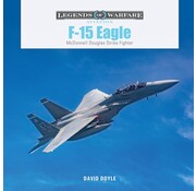 Schiffer Legends of Warfare F-15 Eagle: McDonnell Douglas Strike Fighter:  Legends of Warfare hardcover