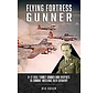 Flying Fortress Gunner: B17 Ball Turret Gunner Bob Harper's 35 Missions hardcover