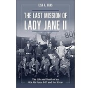 Schiffer Publishing Last Mission of Lady Jane II : Life and Death of an 8th Air Force B-17 Crew hardcover